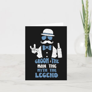 Groomsmen Groom. The Man. The Myth. The Legend. - Card