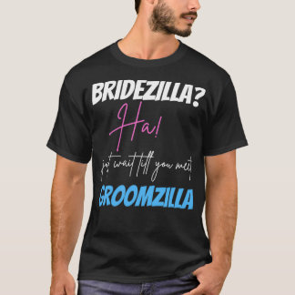 Groomzilla And Bridezilla Design T-Shirt