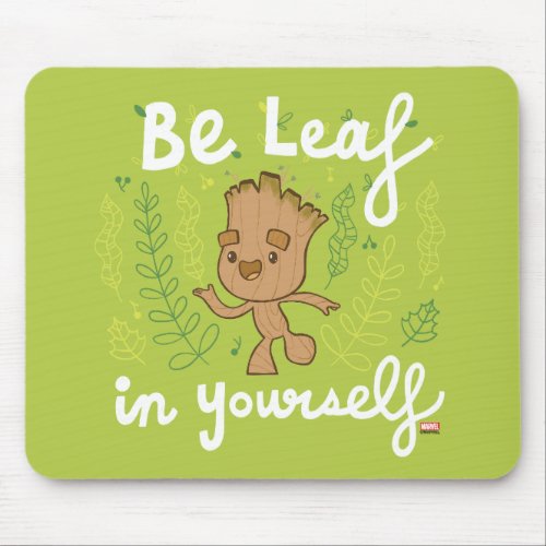 Groot Be Leaf in Yourself Mouse Pad
