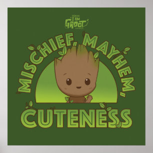 Groot - Mischief, Mayhem, Cuteness Poster