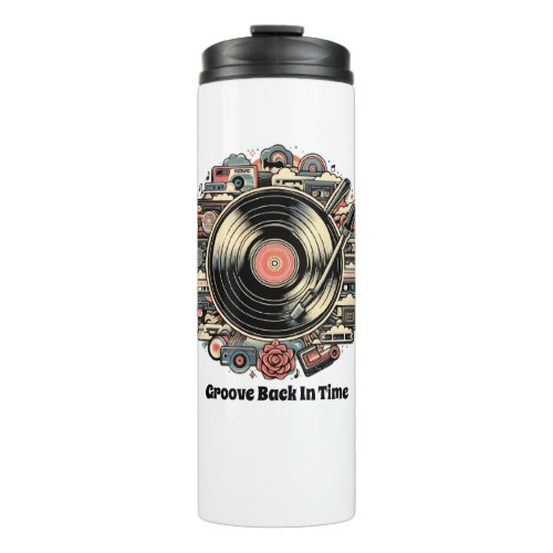 Groove Back in Time  Thermal Tumbler