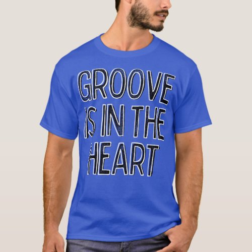 Groove Is In The Heart 90s Style Lyrics Typography T_Shirt