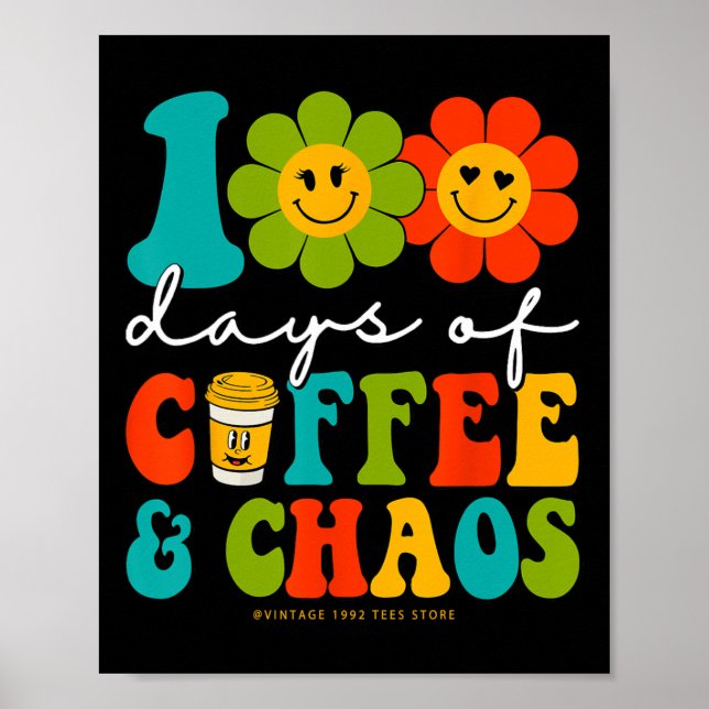 Groovy 100 Days Of Coffee And Chaos Teacher 100 Da Poster (Front)