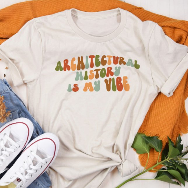 Groovy 1970s Architectural History Is My Vibe Tri-Blend Shirt (Creator Uploaded)