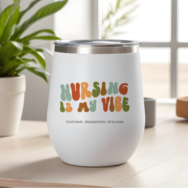 Groovy 1970s-style Retro Nursing is My Vibe, Nurse Thermal Wine Tumbler (Creator Uploaded)