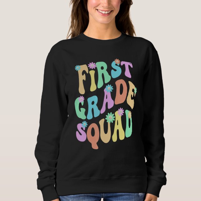 Groovy 1st Grade Squad School Teacher First Gr Ret Sweatshirt (Front)