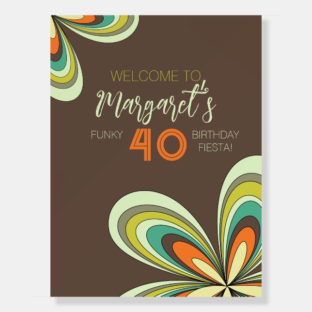 Groovy 40th Birthday Party Hippie Flower Welcome Foam Board (Front)