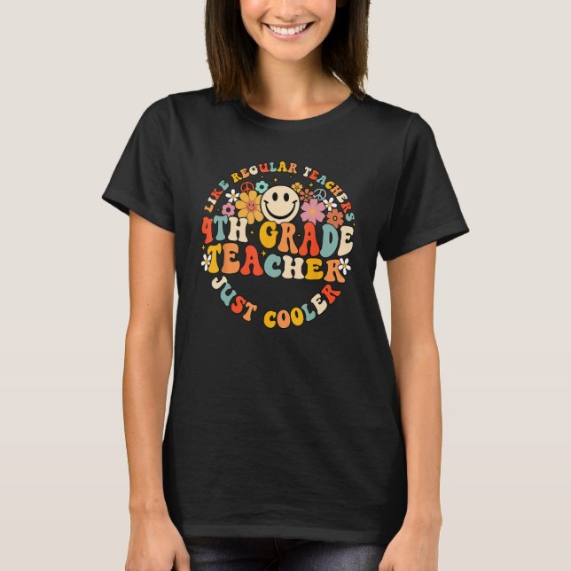 Groovy 4th Grade Teacher Like Regular Teachers Jus T-Shirt (Front)