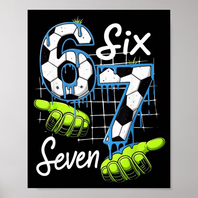 Groovy 67 Soccer Field Six Seven Funny Meme Drip _ Poster (Front)