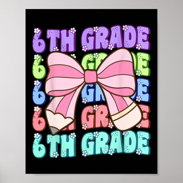 Groovy 6th Grade Back To School First Day Of Sixth Poster (Front)