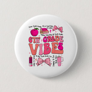 Groovy 6th Grade Vibes Back To School First Day Of Button