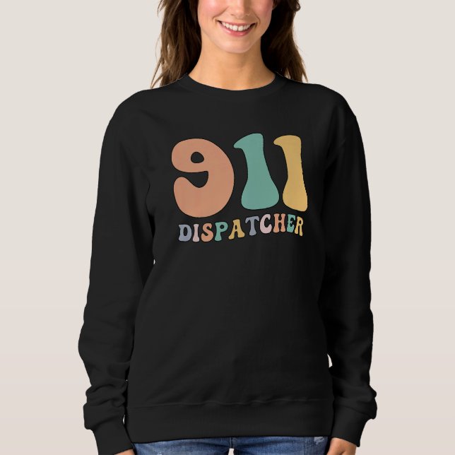 Groovy 911 Dispatcher Proud 911 Operator Sweatshirt (Front)