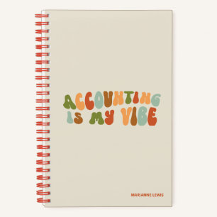 Groovy Accounting Is My Vibe, CPA, Accountant Notebook