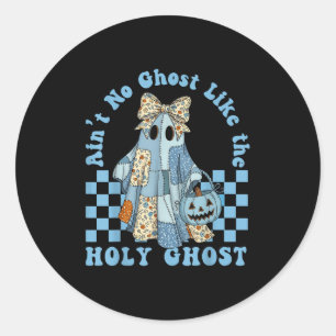 Groovy Aint No Ghost Like The Holy Ghost Christian Classic Round Sticker