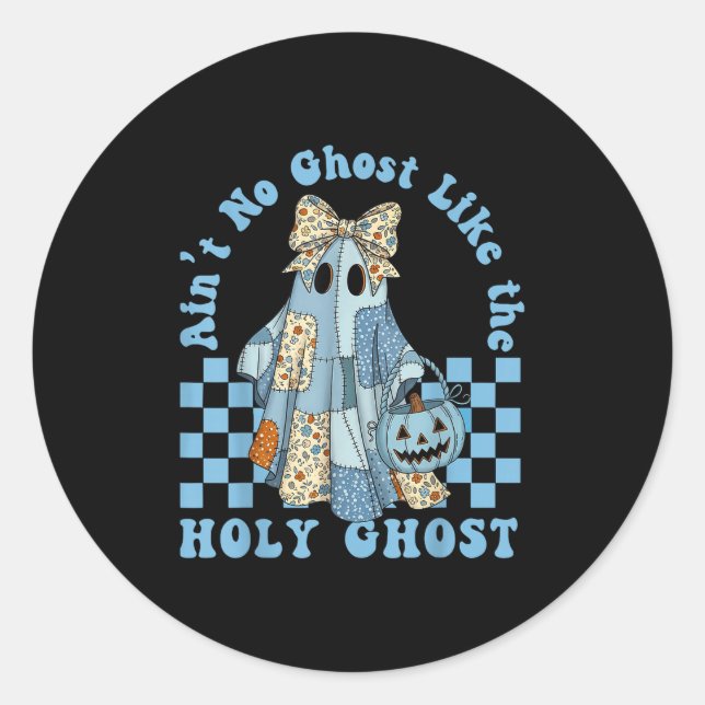 Groovy Aint No Ghost Like The Holy Ghost Christian Classic Round Sticker (Front)
