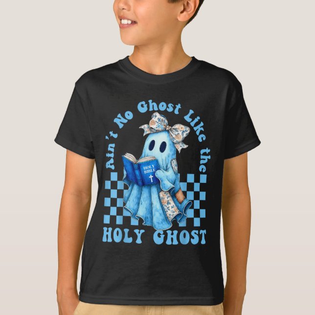 Groovy Aint No Ghost Like The Holy Ghost Christian T-Shirt (Front)
