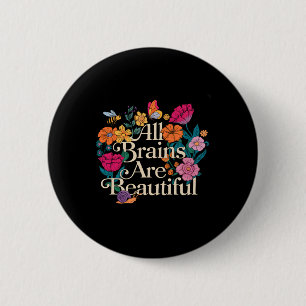 Groovy All Brains Are Beautiful Floral Autism Awar Button