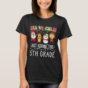 Groovy All Is Calm Just Kidding This Is 5th Grade T-Shirt