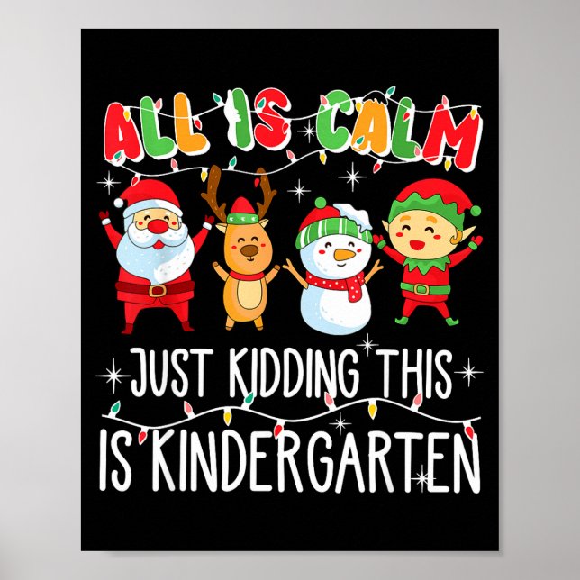 Groovy All Is Calm Just Kidding This Is Kindergart Poster (Front)