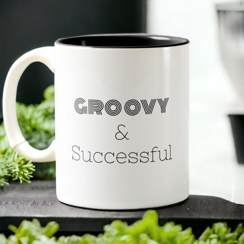 Groovy and Successful Cute Fun Two_Tone Coffee Mug