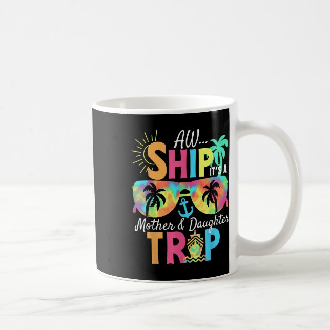 Groovy Aw Ship It’s A Mother Daughter Trip Vacatio Coffee Mug (Right)
