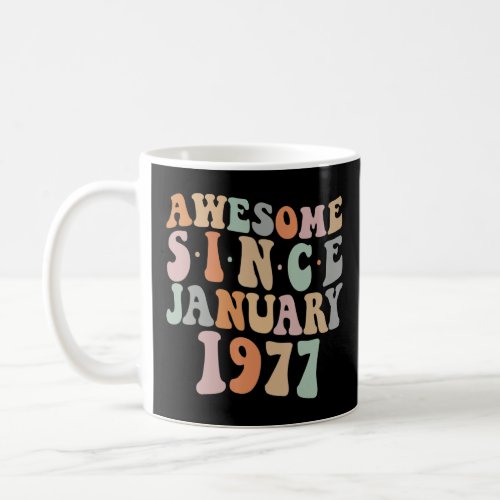 Groovy Awesome Since January 1977 46th Birthday 46 Coffee Mug