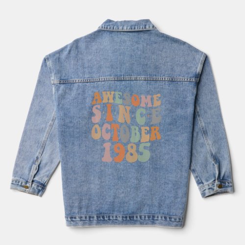 Groovy Awesome Since October 1985 37th Birthday 37 Denim Jacket