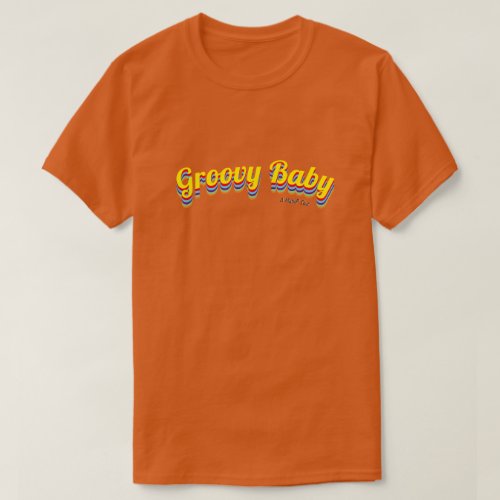 Groovy Baby _ A MisterP Shirt
