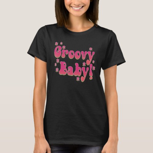 Groovy Baby  Sixties Retro Style Funky T_Shirt