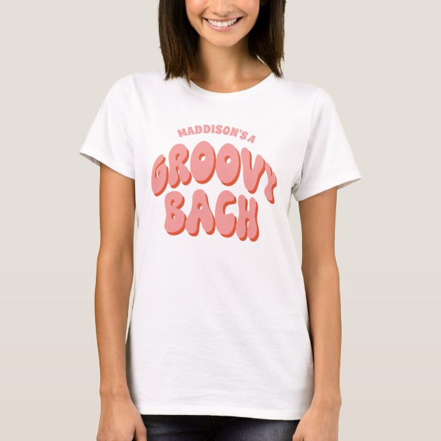 Groovy Bach Custom Retro Bachelorette T-shirt (Front)