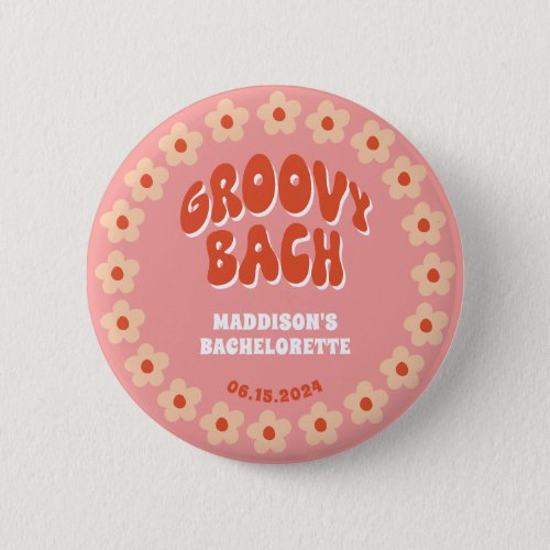 Groovy Bach Pin Button _ Retro Bachelorette Favor