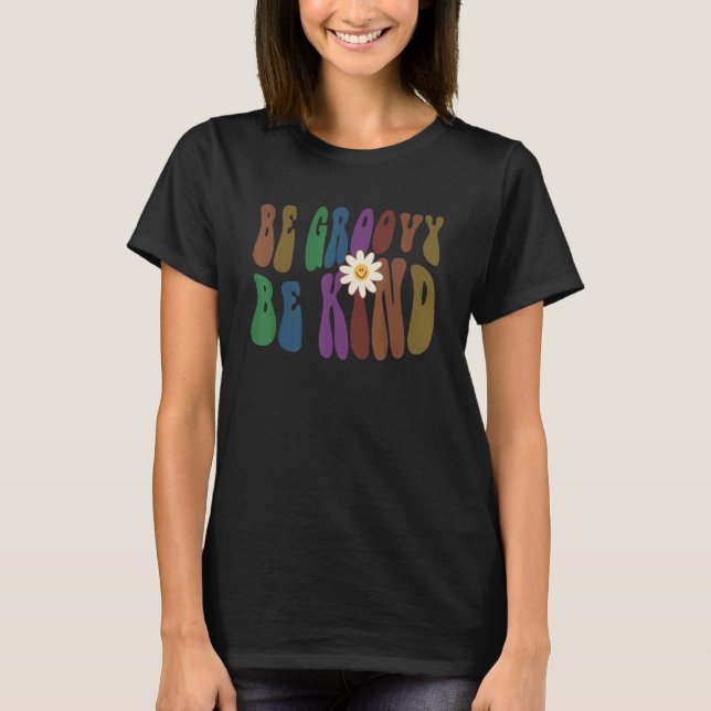 Groovy BE GROOVY BE KIND Retro Anti Bullying Choos T-Shirt (Front)