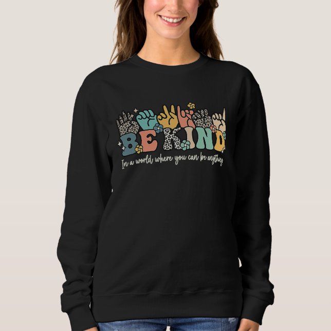 Groovy Be Kind Sign Language ASL Finger Spelling K Sweatshirt (Front)