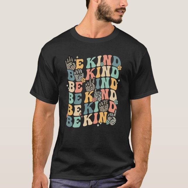 Groovy Be Kind Sign Language ASL Finger Spelling K T-Shirt (Front)