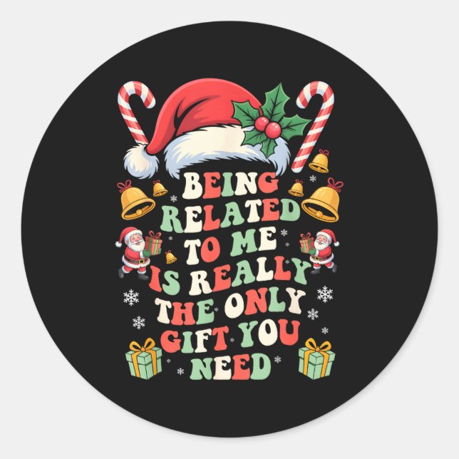 Groovy Being Related To Me Is Really The Only Gift Classic Round Sticker (Front)