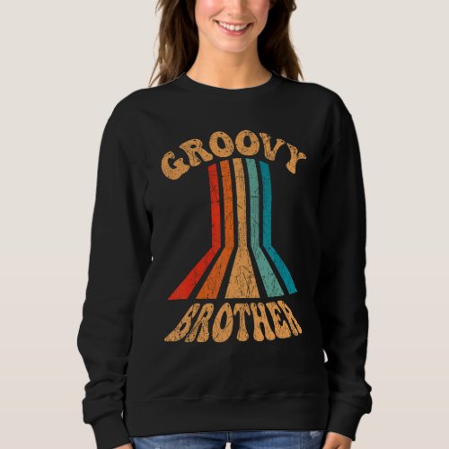 Groovy Brother 70s Aesthetic Nostalgia 1970s Retr Sweatshirt
