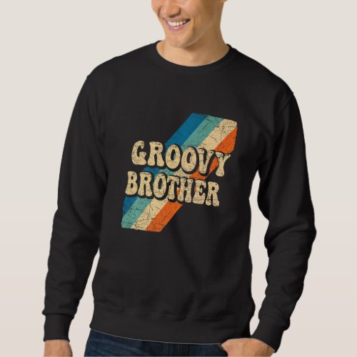 Groovy Brother 70s Aesthetic Nostalgia 1970s Retr Sweatshirt