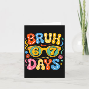 Groovy Bruh 67 Days Of School Sungles 67th Day Of Card