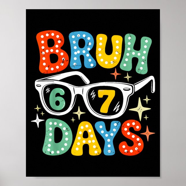 Groovy Bruh 67 Days Of School Sungles 67th Day Of  Poster (Front)