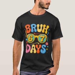 Groovy Bruh 67 Days Of School Sungles 67th Day Of T-Shirt