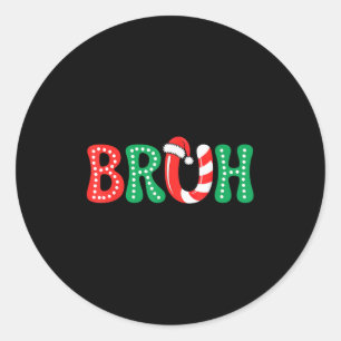 Groovy Bruh Christmas Funny Xmas Kids Teens Boys C Classic Round Sticker