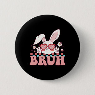 Groovy Bruh Meme Saying Happy Easter Day Bruh Boys Button