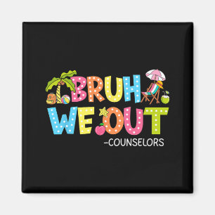Groovy Bruh We Out Counselors Last Day Of School Magnet