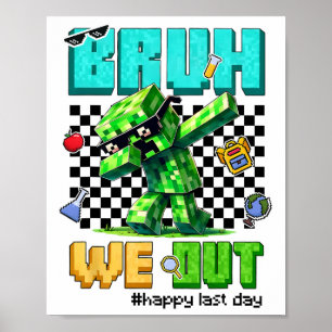Groovy Bruh We Out Last Day Of School Video Game T Poster
