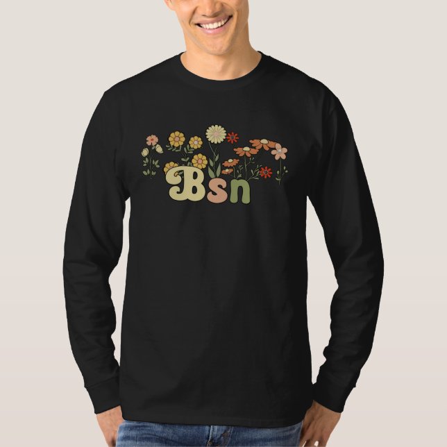 Groovy BSN Bachelor Of Science In Nursing Flowers T-Shirt (Front)