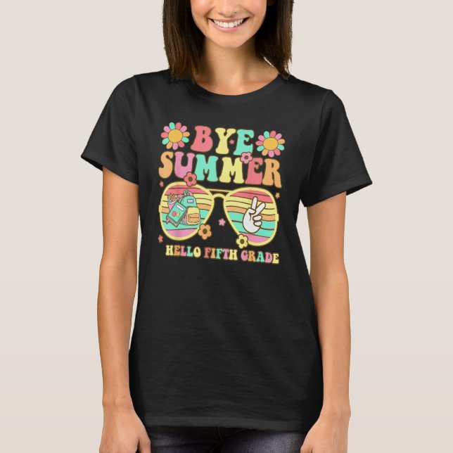 Groovy Bye Summer Hello fifth grade Back To school T-Shirt (Front)