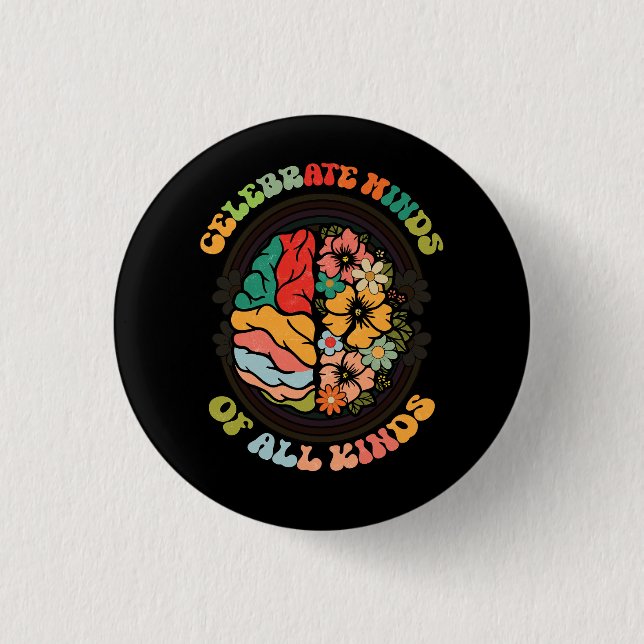 Groovy Celebrate Minds Of All Kinds Neurodiversity Button (Front)