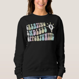 Groovy CEO Motivational CREATING ENDLESS OPPORTUNI Sweatshirt