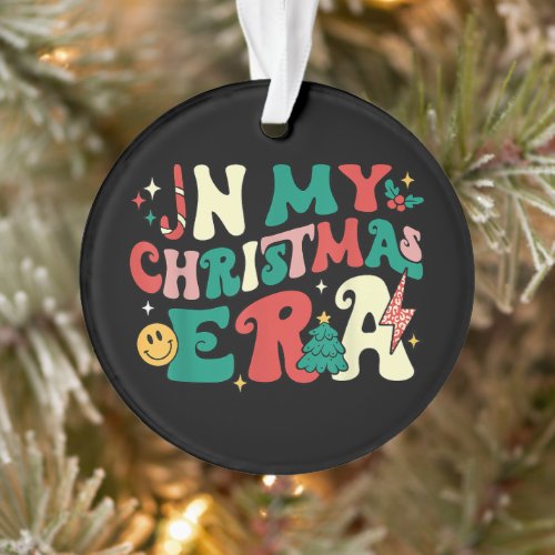 Groovy Christmas Funny In My Christmas Era Costume Ornament