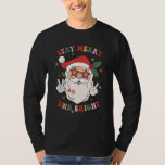 Groovy Christmas Santa Claus Stay Merry and Bright T-Shirt